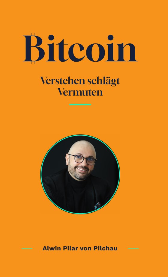 Buchcover: Bitcoin – Verstehen schlägt Vermuten von Alwin Pilar von Pilchau